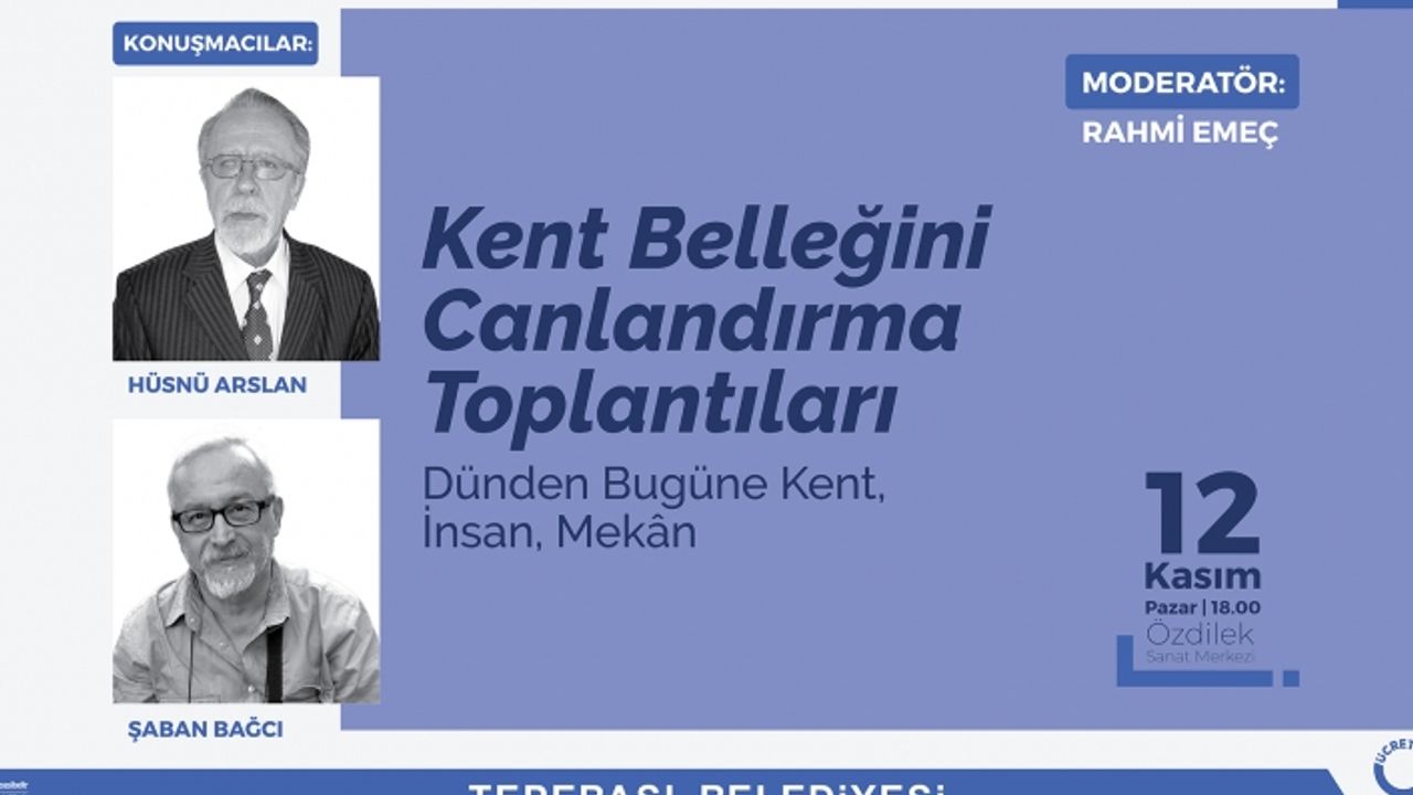 Kent Belleğini Canlandırma Toplantıları başlıyor