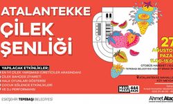 Atalantekke'de Çilek Şenliği düzenlenecek