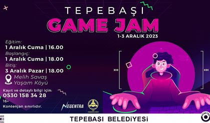 'Tepebaşı Game Jam' için son başvuru tarihi 30 Kasım!
