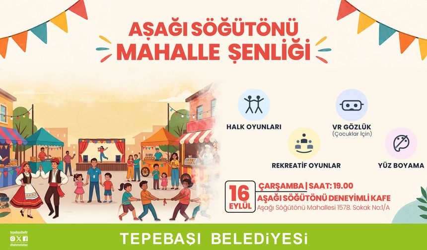 Vatandaşlar Aşağısöğütönü Mahalle Şenliği'nde buluşacak